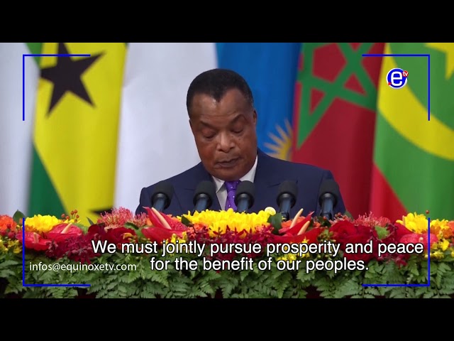 ⁣LE PRÉSIDENT CONGOLAIS APPELLE A CONSOLIDER LES FRUITS DES RELATIONS SINO-AFRICAINES