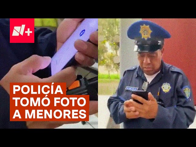 ⁣Investigan a policía que tomó fotos a menores - N+