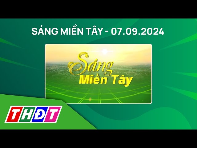 ⁣Sáng Miền Tây - 7/9/2024 | Bão số 3 giảm cấp, áp sát Quảng Ninh - Hải Phòng | THDT