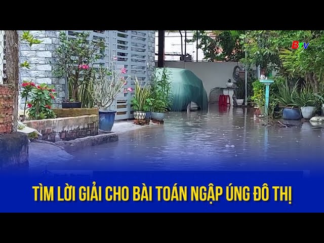 ⁣Tìm lời giải cho bài toán ngập úng đô thị