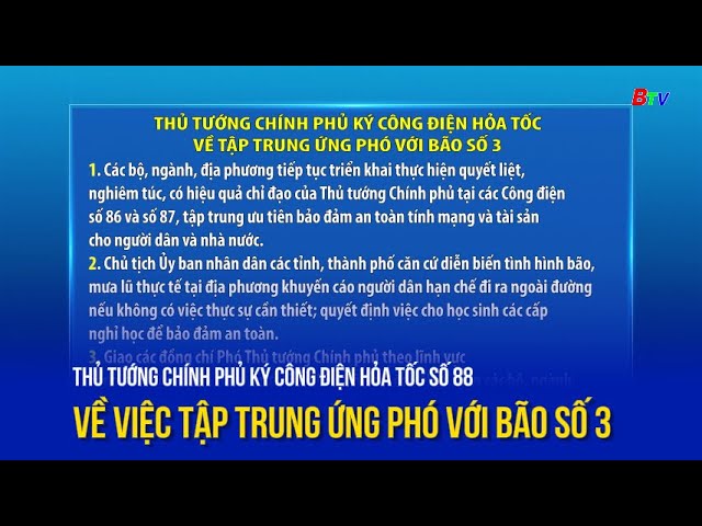 ⁣Thủ tướng chính phủ ký công điện hỏa tốc số 88 về việc tập trung ứng phó với bão số 3