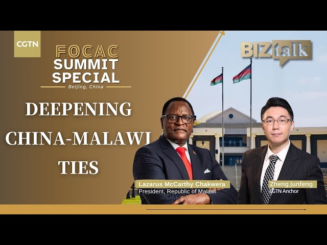 ⁣Watch: FOCAC summit special – China-Malawi ties