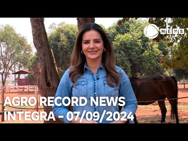 ⁣Agro Record News - 07/09/2024