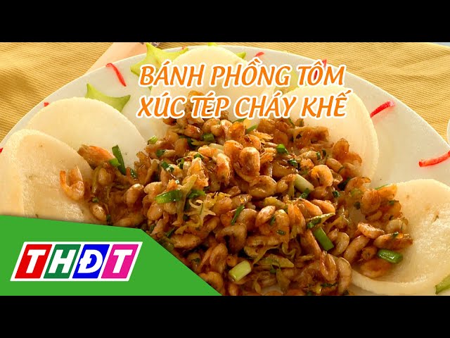 ⁣Bánh phồng tôm xúc tép cháy khế | Đi đâu ăn đó - 6/9/2024 | THDT