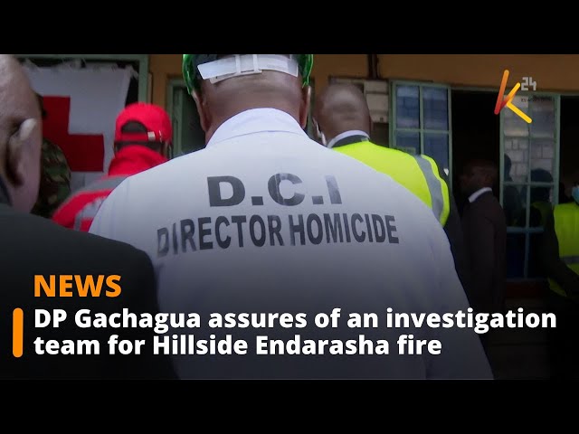 DP Gachagua assures of an investigation team for Hillside Endarasha fire