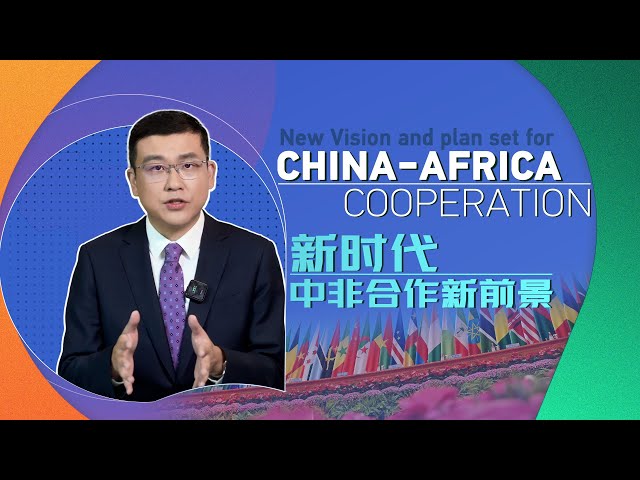 ⁣Global Watch Editor's Pick Ep. 35: New vision and plan set for China-Africa cooperation