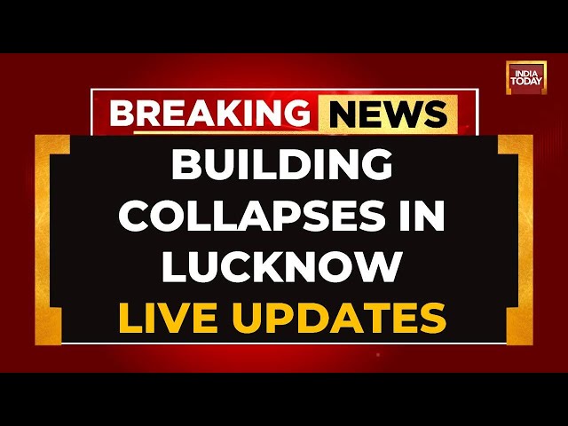 LIVE: Building Collapses In Lucknow's Transport Nagar | Several Feared Trapped | India Today LI