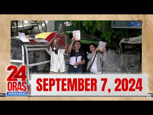 ⁣24 Oras Weekend Express: SEPTEMBER 7, 2024 [HD]