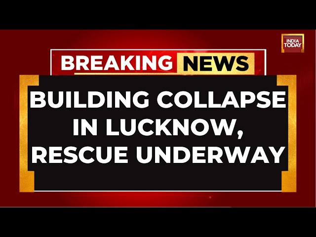 Building Collapse In Lucknow, NDRF Rushes To Rescue Trapped Victims | India Today