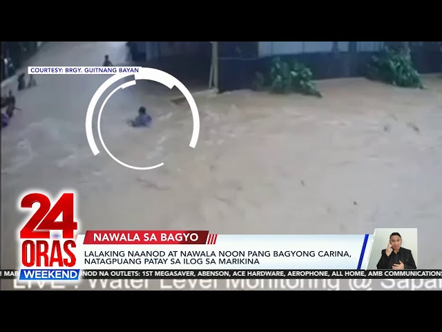 ⁣Lalaking naanod at nawala noon pang Bagyong Carina, natagpuang patay sa ilog sa... | 24 Oras Weekend