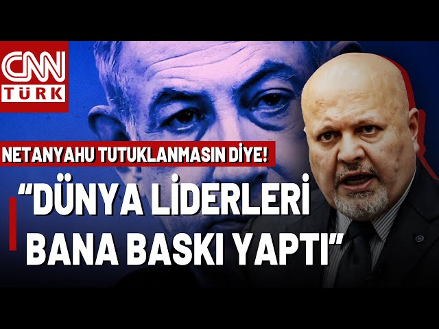 UCM Savcısı Gerçekleri Açıkladı: "Netanyahu Tutuklansın" Dedi, Dünya Liderlerinden Baskı G