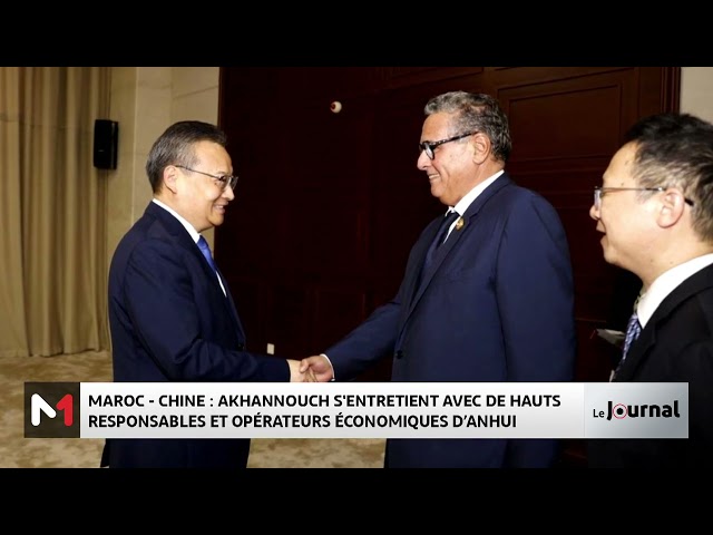 Maroc-Chine : Akhannouch s´entretient avec de hauts responsables et opérateurs économiques d´Anhui