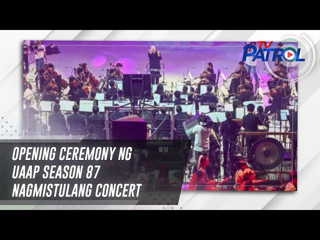 ⁣Opening ceremony ng UAAP season 87 nagmistulang concert | TV Patrol