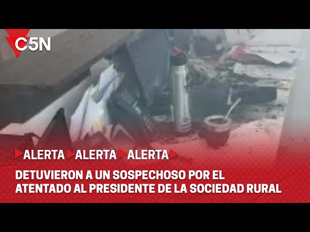 ⁣DETUVIERON a un SOSPECHOSO por el ATENTADO al PRESIDENTE de la SOCIEDAD RURAL