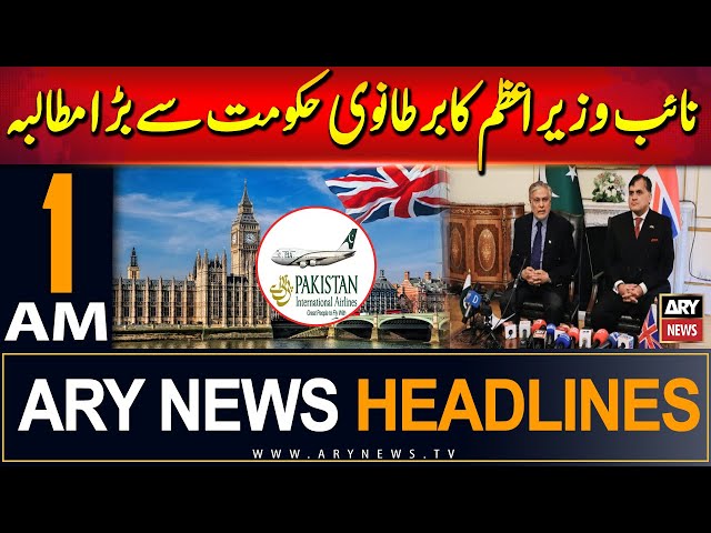 ARY News 1 AM Headlines | 8th September 2024 | Deputy PM's Big Demand From British Govt