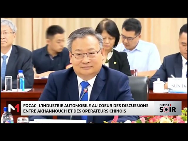 ⁣FOCAC : l´industrie automobile au cœur des discussions entre Akhannouch et des opérateurs chinois