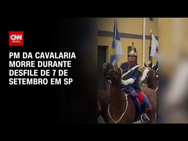 ⁣PM da cavalaria morre durante desfile de 7 de Setembro em SP |AGORA CNN