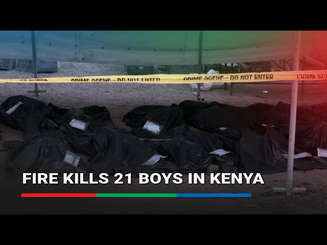 ⁣Death toll in Kenya boarding school fire rises to 21, govt. pathologist says | ABS-CBN News