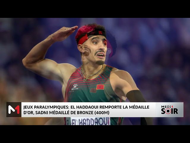 Jeux Paralympiques : El Haddaoui remporte la médaille d'or, Sadni médaillé de bronze (400m)