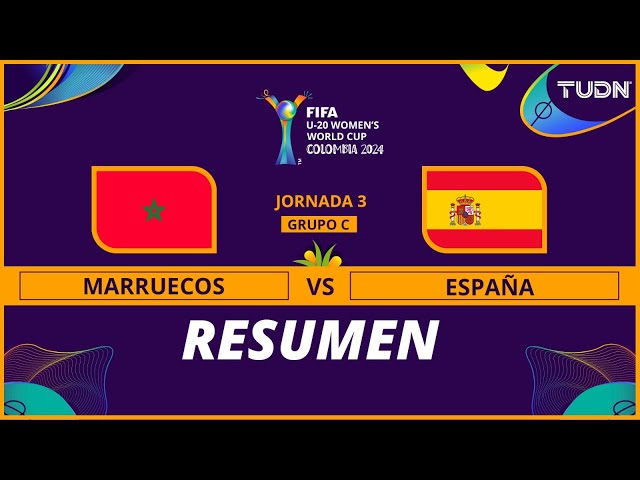 Resumen y goles | Morocco vs España | Mundial Femenil Sub20 | TUDN