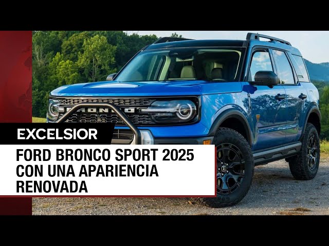 Así es la nueva Ford Bronco Sport 2025