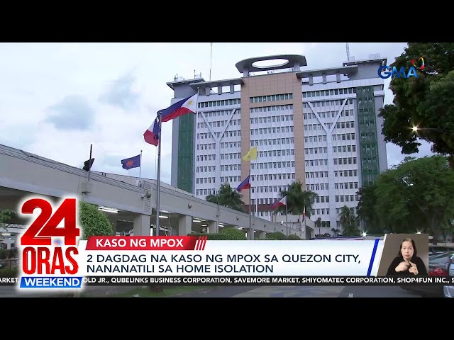 ⁣2 dagdag na kaso ng mpox sa Quezon City, nananatili sa home isolation | 24 Oras Weekend