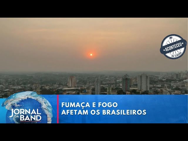 Aconteceu na Semana | Brasil em chamas: país registra mais quase 10 mil focos de incêndio