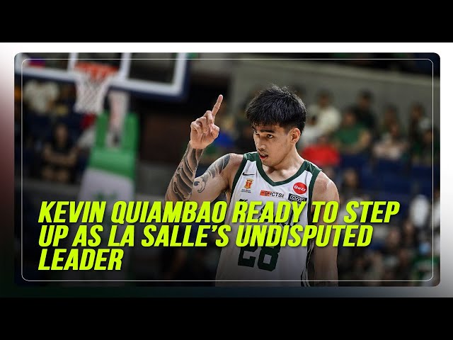 ⁣Kevin Quiambao ready to step up as La Salle’s undisputed leader | ABS-CBN News