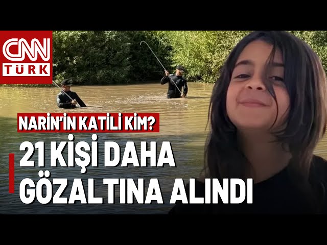 SON DAKİKA! Narin Soruşturmasında 21 Gözaltı! Failler Adım Adım Aranıyor...