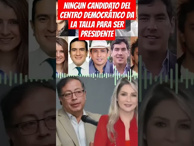 ⁣NINGUN CANDIDATO DEL CENTRO DEMOCRÁTICO DA LA TALLA PARA SER PRESIDENTE