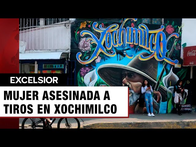 Asesinan a mujer en Xochimilco; sujetos le dispararon desde auto en movimiento