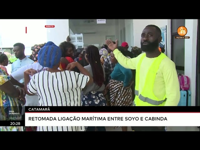 ⁣Catamará - Retomada ligação entre Soyo e Cabinda