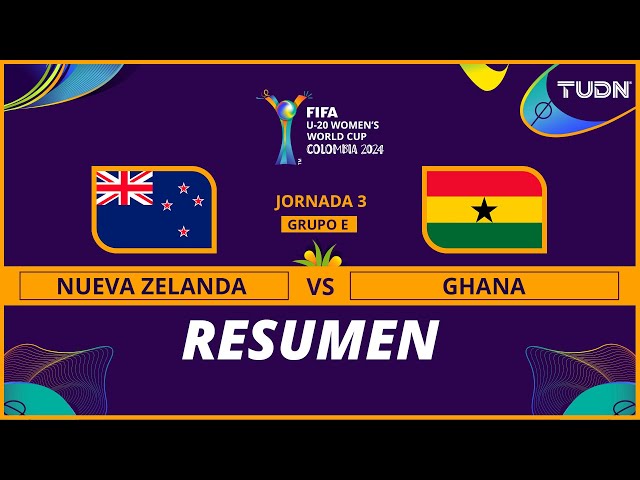 Resumen y goles | Nueva Zelanda vs Ghana | Mundial Femenil Sub20 | TUDN