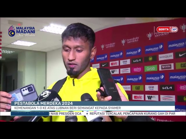 ⁣9 SEPT 2024 BTH - PESTABOLA MERDEKA 2024: KEMENANGAN 1-0 KE ATAS LUBNAN BERI SEMANGAT KEPADA SYAMER