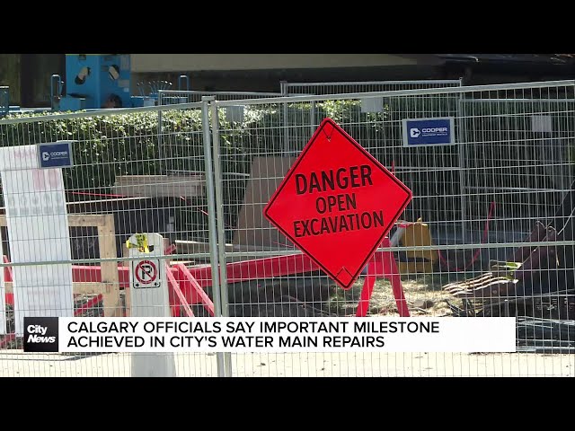 ⁣Calgary officials say milestone achieved in city's water main repairs