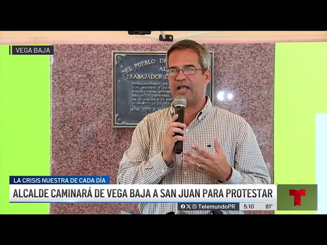 ⁣Alcalde de Vega Baja caminará hasta San Juan en protesta contra LUMA