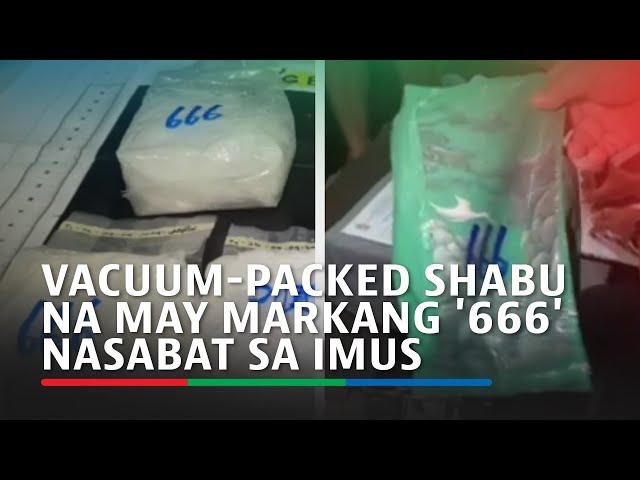 ⁣Vacuum-packed shabu na may markang '666' nasabat sa Imus | ABS-CBN News