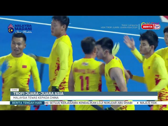 ⁣10 SEPT 2024 - BTH- TROFI JUARA-JUARA ASIA MALAYSIA TEWAS KEPADA CHINA