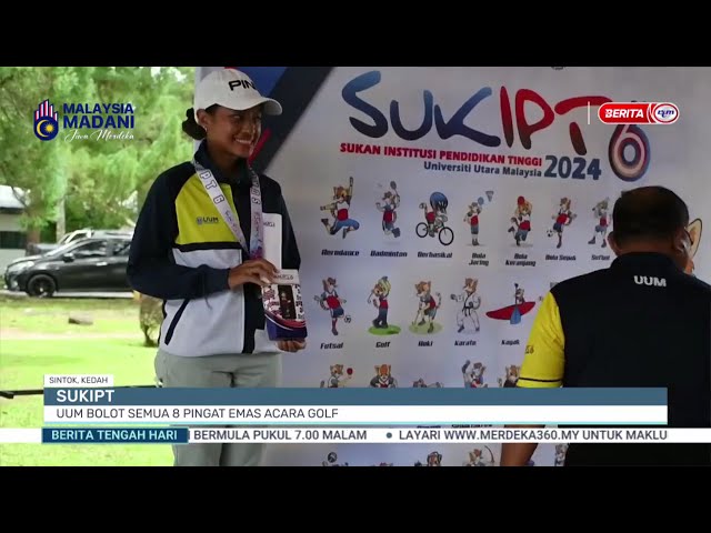 ⁣10 SEPT 2024 - BTH- SUKIPT UUM BOLOT SEMUA 8 PINGAT EMAS ACARA GOLF