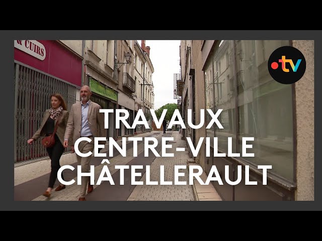 ⁣Réhabilitation du centre-ville à Châtellerault - Début des travaux