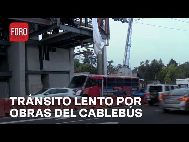 Obras del cablebús provocan tránsito en Constituyentes, CDMX - Las Noticias