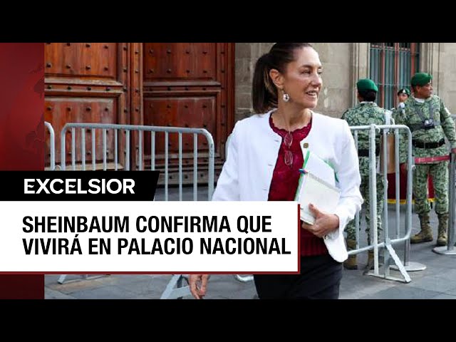 ⁣Sheinbaum dejará departamento y vivirá en Palacio Nacional