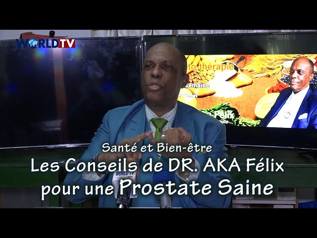 ⁣Prostate - Dr. AKA Félix, Naturothérapeute :« Il Faut donner les Aliments qu’il faut à la Prostate »