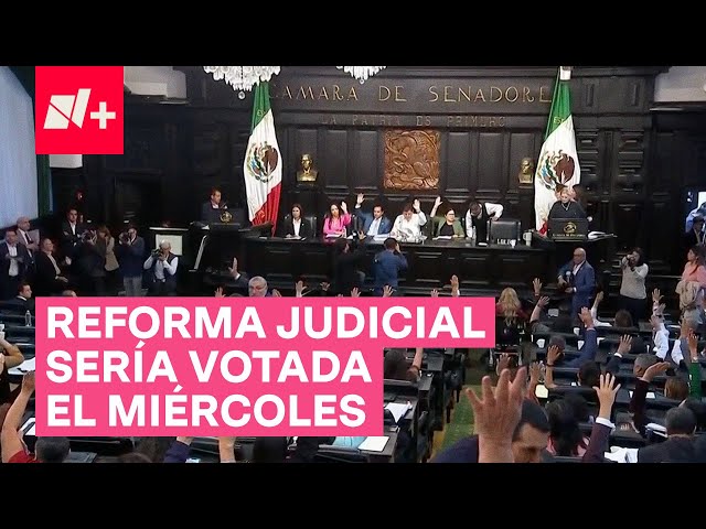 ⁣Reforma Judicial avanza al Senado; sería votada el miércoles - N+