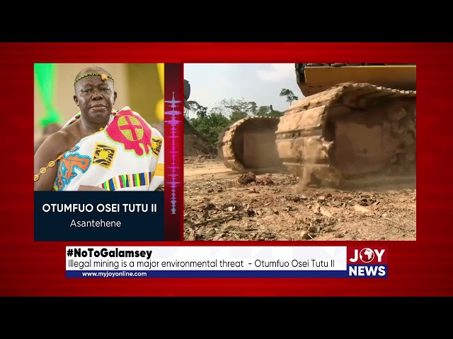 ⁣#NoToGalamsey: Asantehene Otumfuo Osei Tutu II says illegal mining is a major environmental threat