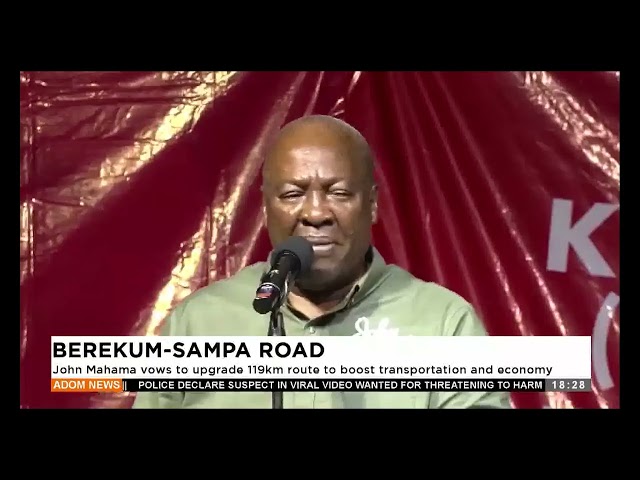 ⁣John Mahama vows to upgrade 119km route to boost transportation and economy- Adom TV Evening News