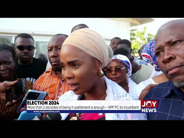 ⁣Election 2024: More than 2 decades of being in parliament is enough - NPP PC to incumbent