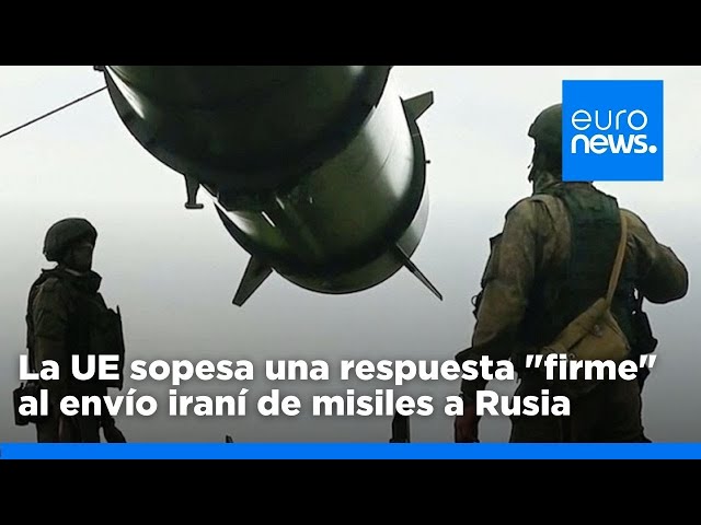 ⁣La UE sopesa una respuesta "firme" al envío de misiles balísticos de Irán a Rusia