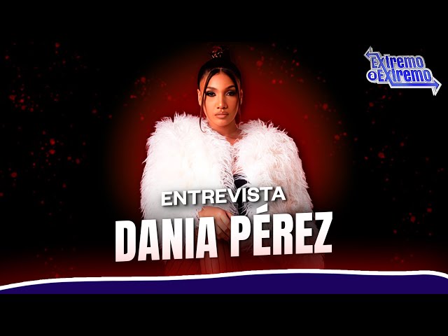 ⁣Entrevista a Dania Pérez, Artista Musical | Extremo a Extremo