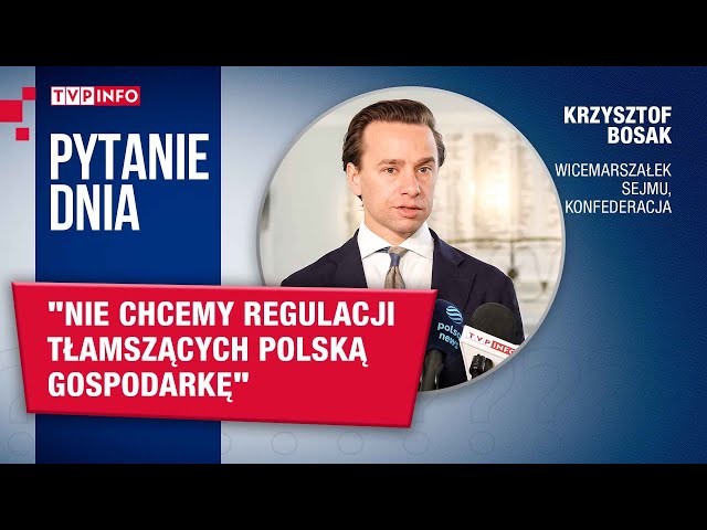 ⁣Krzysztof Bosak: nie chcemy regulacji tłamszących polską gospodarkę | PYTANIE DNIA